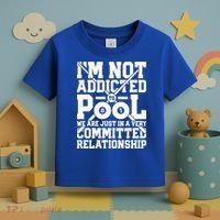 IM Not Addicted To Pool Funny Billiards Player 8 Ball Funny Gift Toddler T-Shirt thumb 3