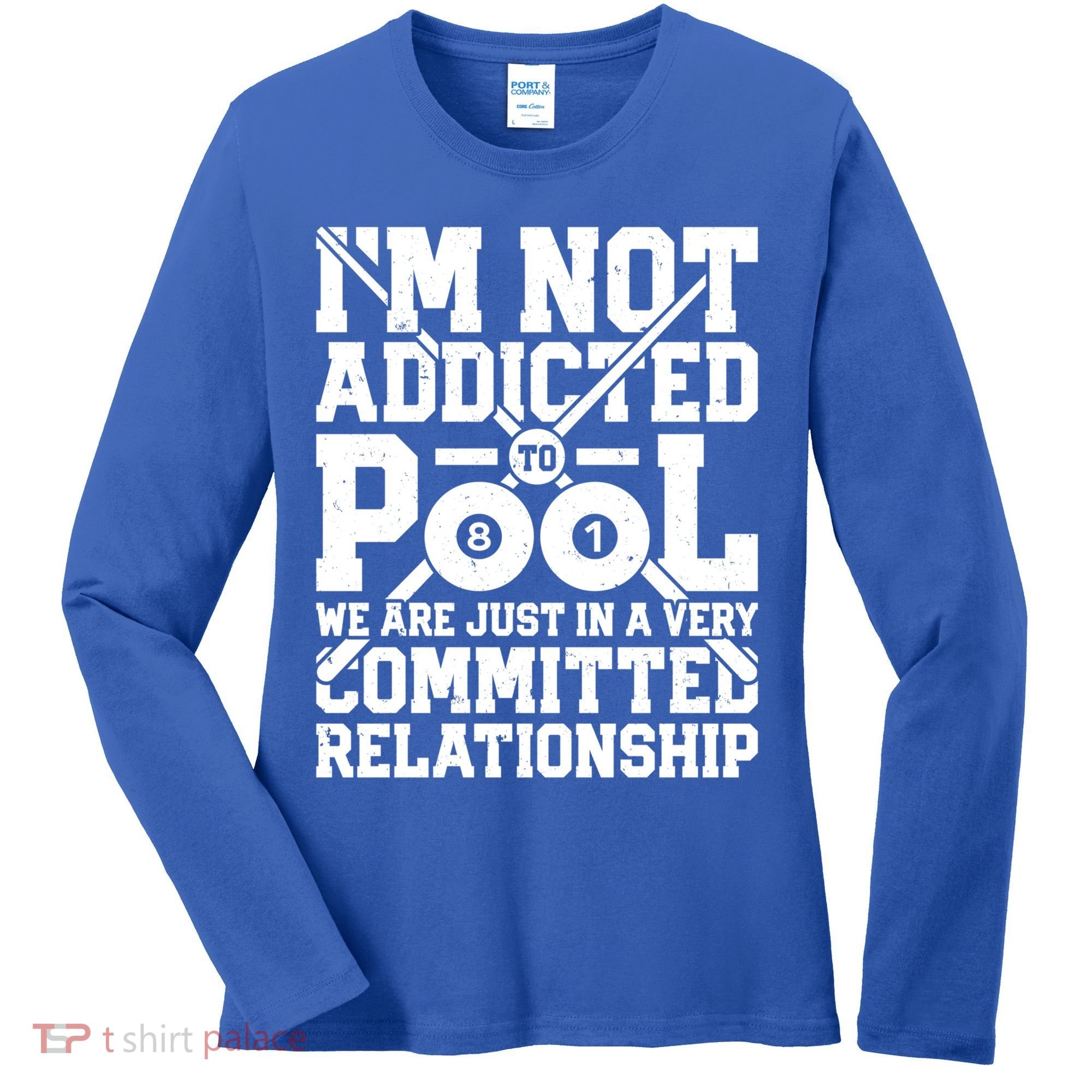 IM Not Addicted To Pool Funny Billiards Player 8 Ball Funny Gift Women's Long Sleeve Shirt