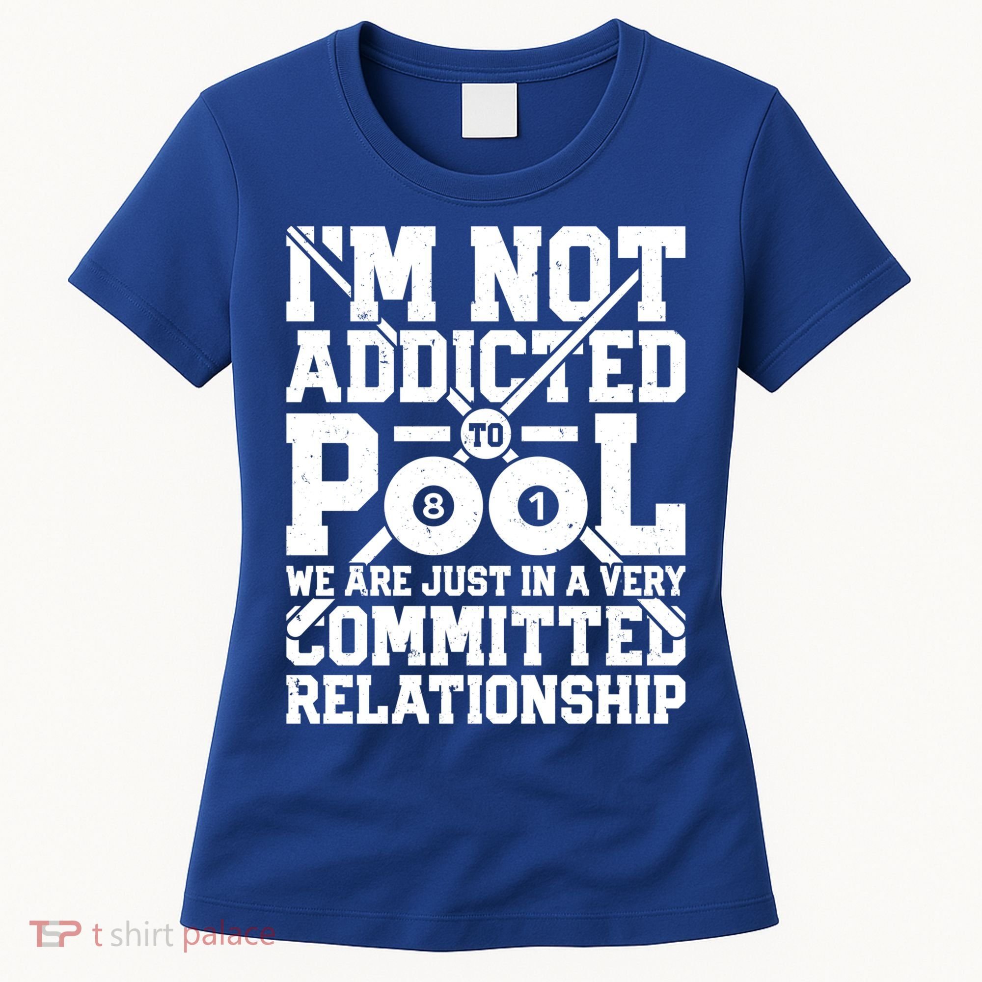 IM Not Addicted To Pool Funny Billiards Player 8 Ball Funny Gift Women's T-Shirt