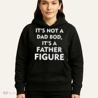 It's Not A Dad Bod It's A Father Figure Funny Fathers Day Hoodie thumb 5