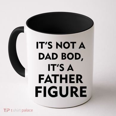 It's Not A Dad Bod It's A Father Figure Funny Fathers Day Coffee Mug