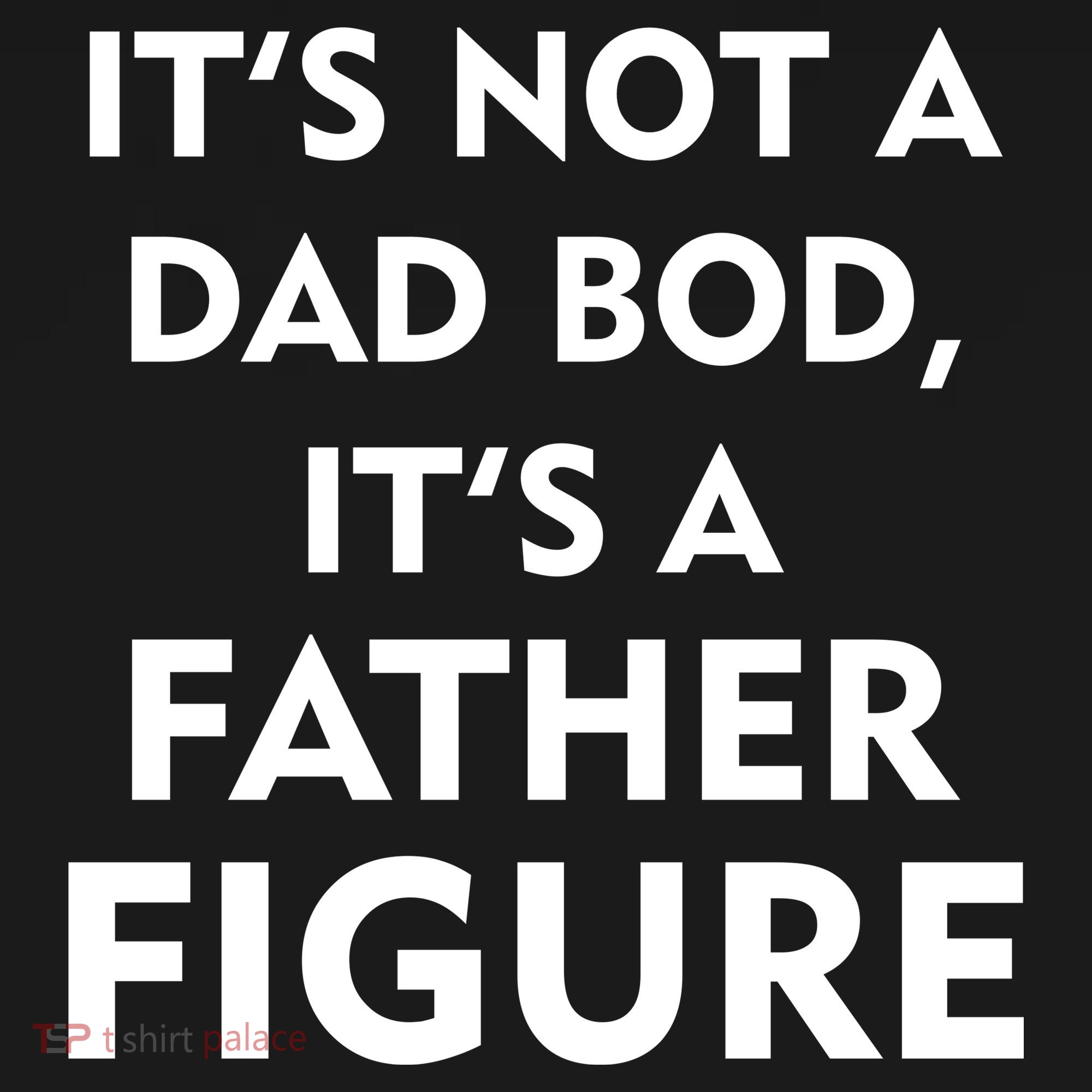 It's Not A Dad Bod It's A Father Figure Funny Fathers Day Mousepad