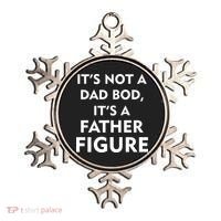 It's Not A Dad Bod It's A Father Figure Funny Fathers Day Ornament thumb 0
