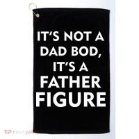 It's Not A Dad Bod It's A Father Figure Funny Fathers Day Golf Towel thumb 0