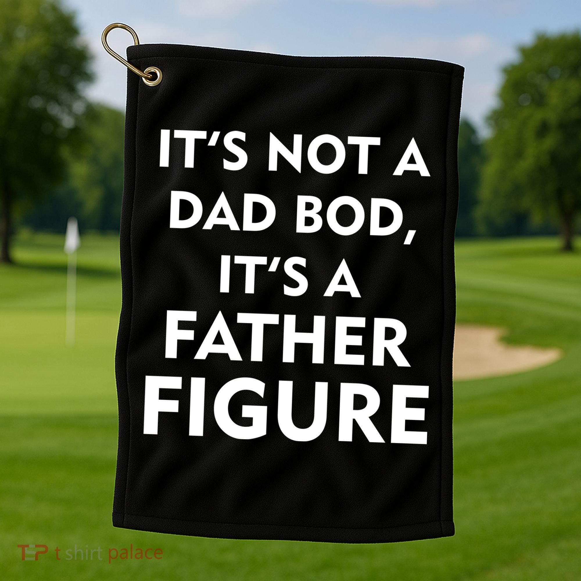 It's Not A Dad Bod It's A Father Figure Funny Fathers Day Golf Towel