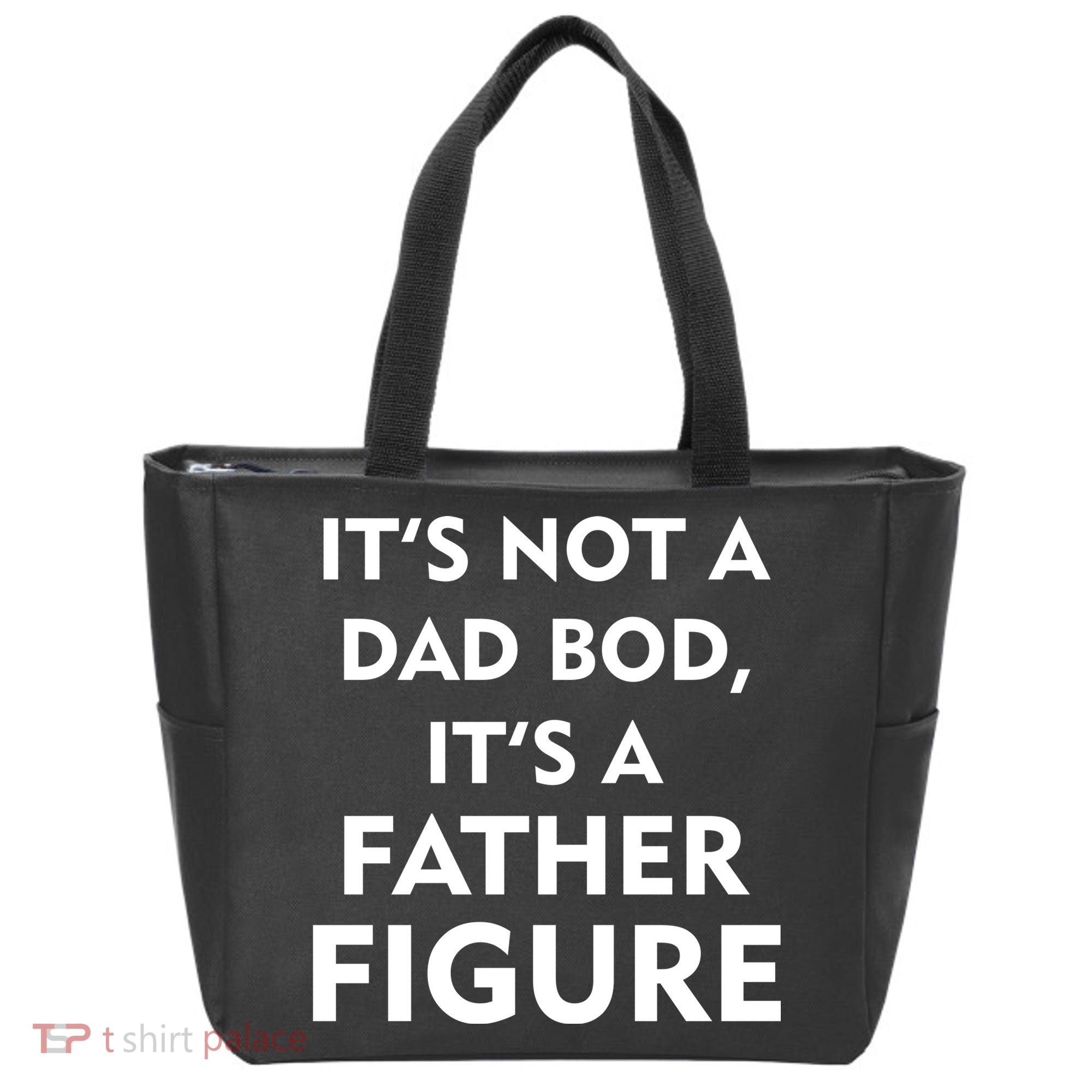 It's Not A Dad Bod It's A Father Figure Funny Fathers Day Tote Bag