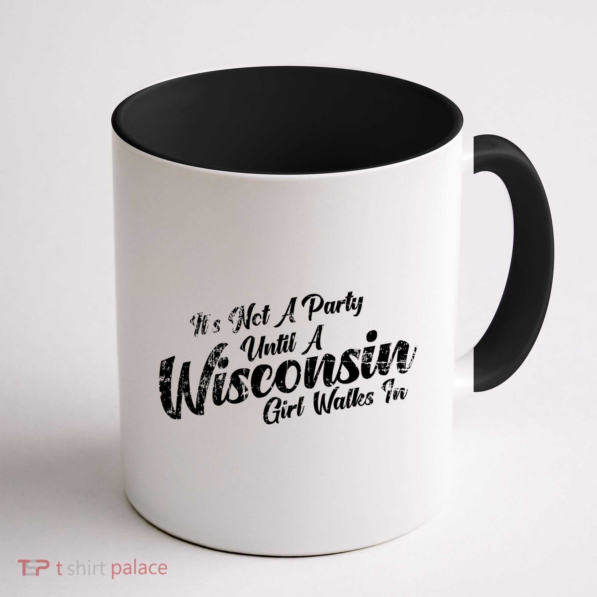 Its Not A Party Until A Wisconsin Walks In Gift Coffee Mug