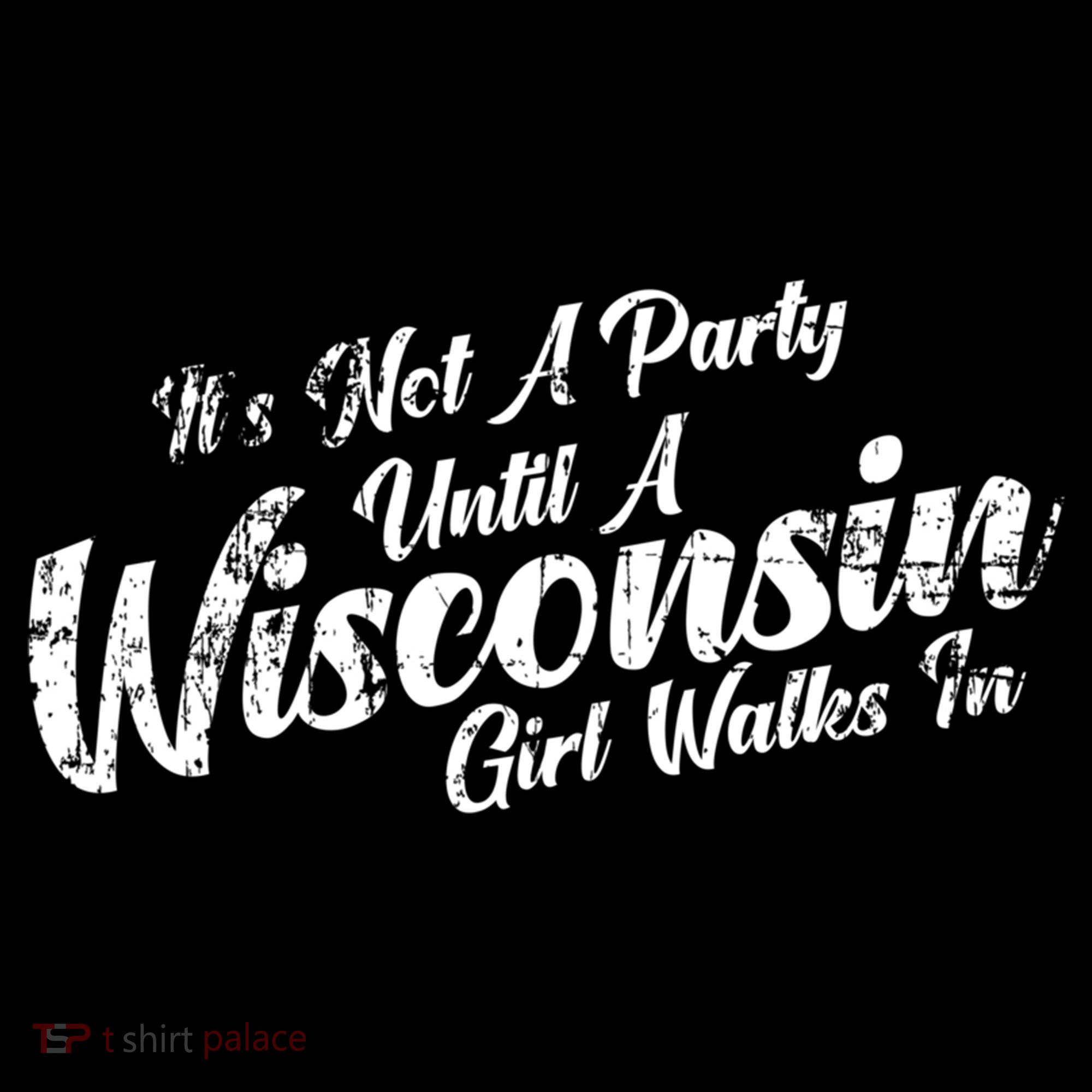 Its Not A Party Until A Wisconsin Walks In Gift Women's Hoodie