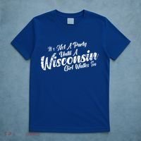 Its Not A Party Until A Wisconsin Walks In Gift T-Shirt thumb 5