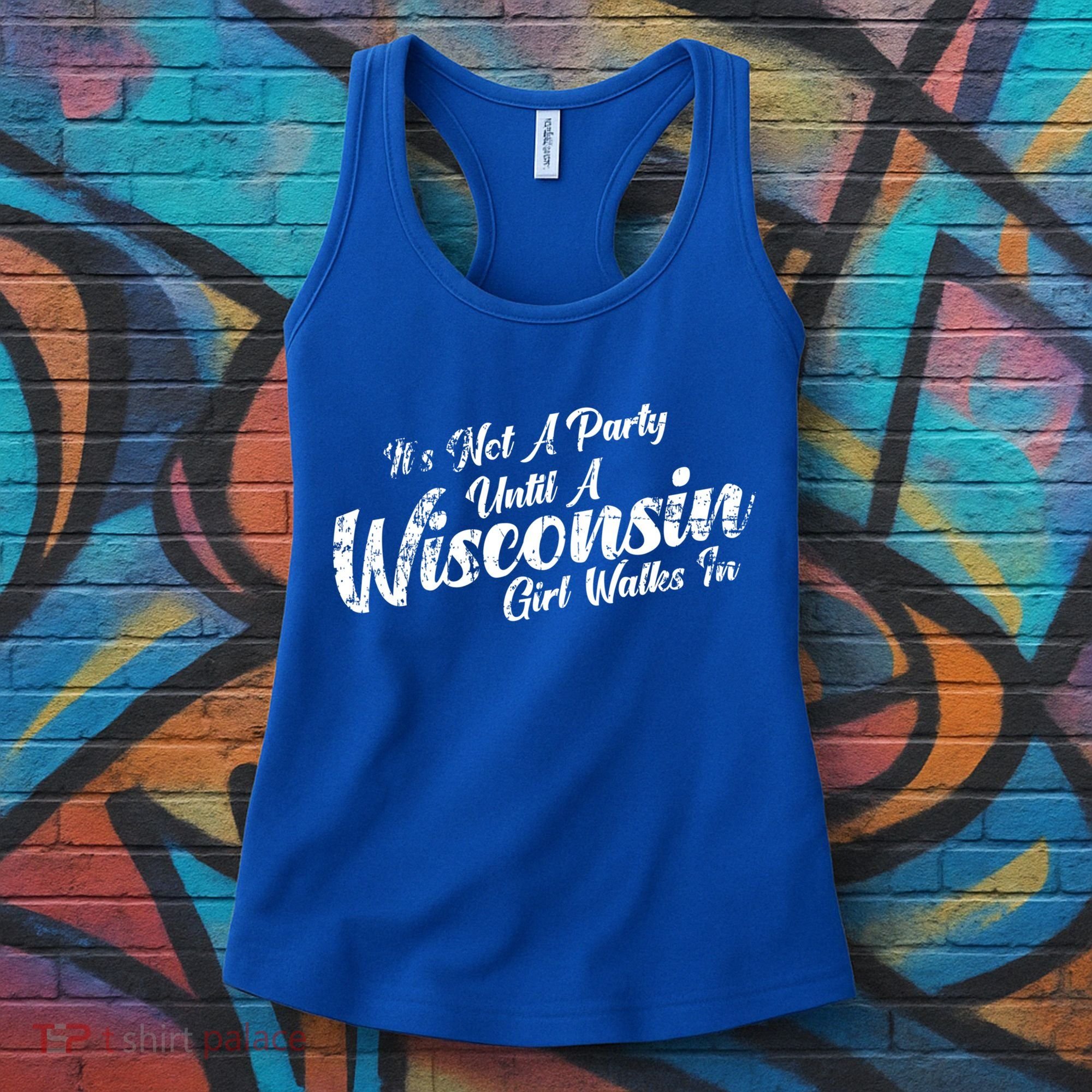 Its Not A Party Until A Wisconsin Walks In Gift Women's Tank Top