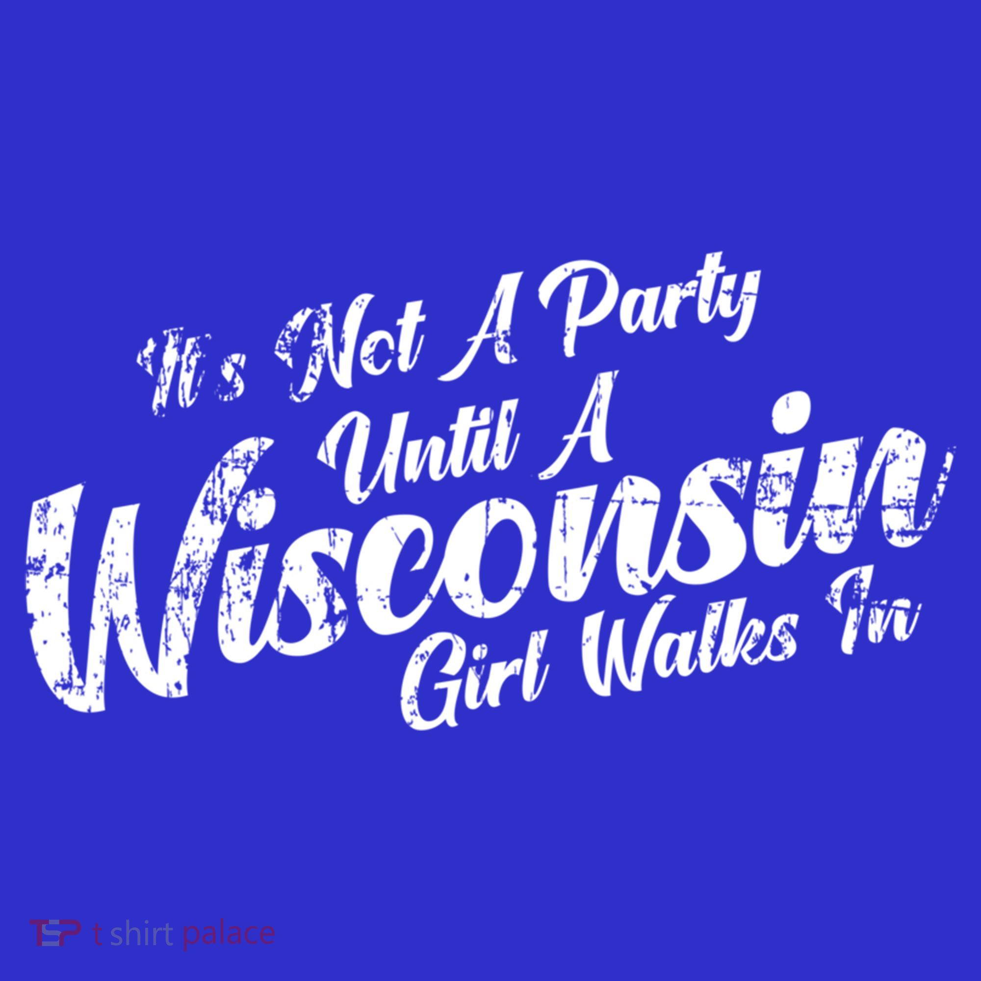 Its Not A Party Until A Wisconsin Walks In Gift Baby Bodysuit