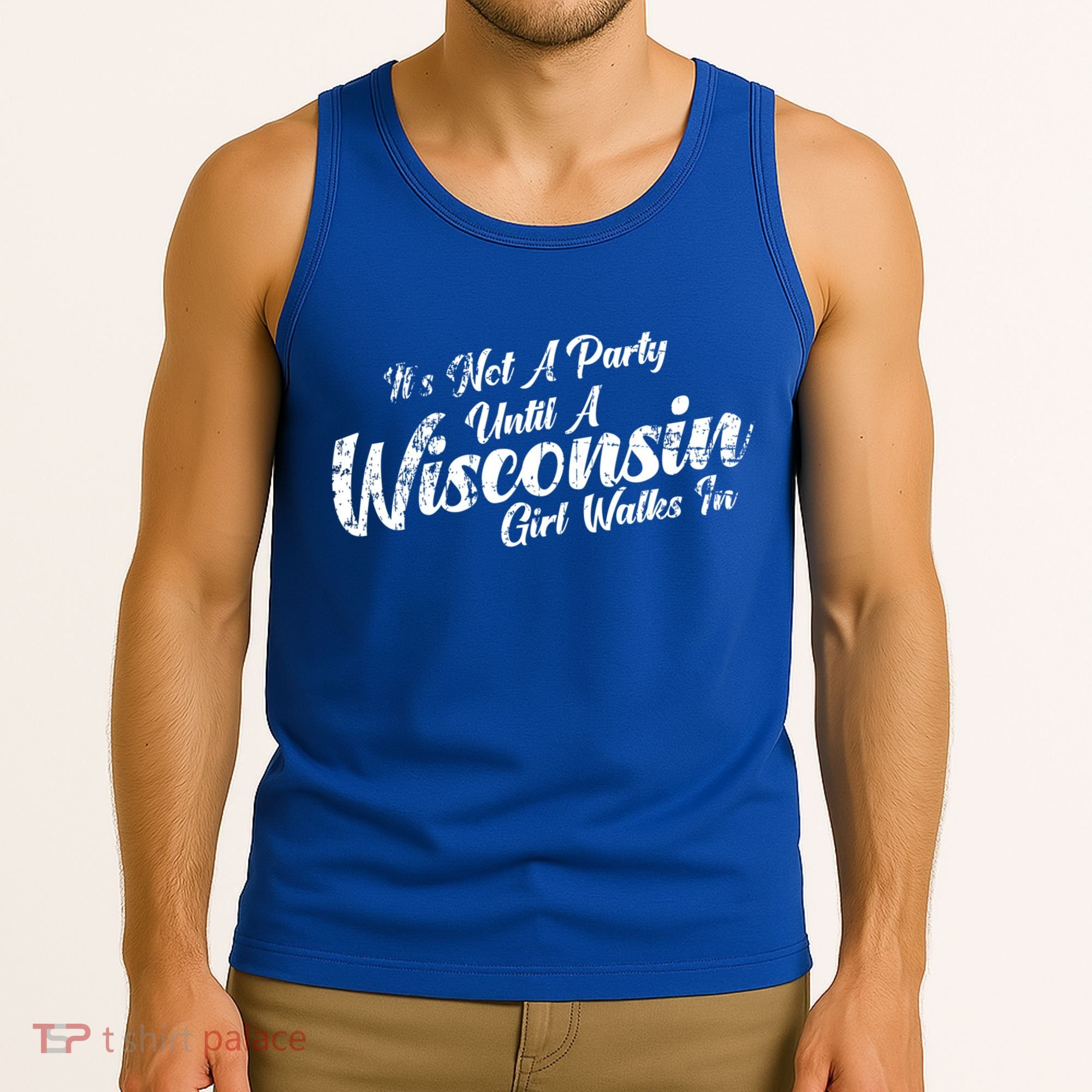 Its Not A Party Until A Wisconsin Walks In Gift Tank Top