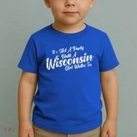 Its Not A Party Until A Wisconsin Walks In Gift Toddler T-Shirt thumb 2
