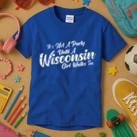 Its Not A Party Until A Wisconsin Walks In Gift Kids T-Shirt thumb 3