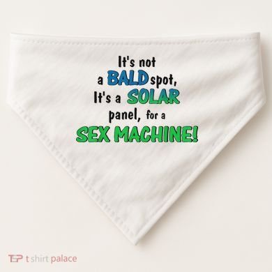 ItS Not A Bald Spot ItS A Solar Panel For A S3x Machine USA-Made Doggie Bandana