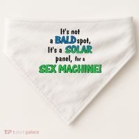 ItS Not A Bald Spot ItS A Solar Panel For A S3x Machine USA-Made Doggie Bandana thumb 0