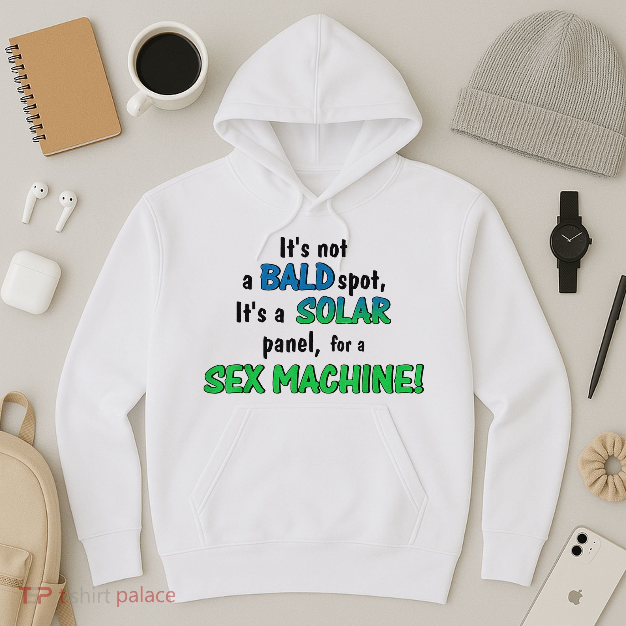 ItS Not A Bald Spot ItS A Solar Panel For A S3x Machine Hoodie