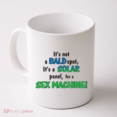 ItS Not A Bald Spot ItS A Solar Panel For A S3x Machine Coffee Mug