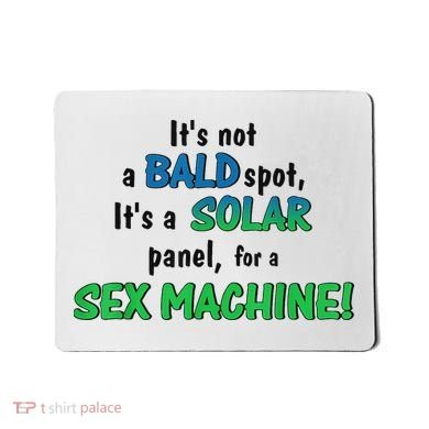 ItS Not A Bald Spot ItS A Solar Panel For A S3x Machine Mousepad