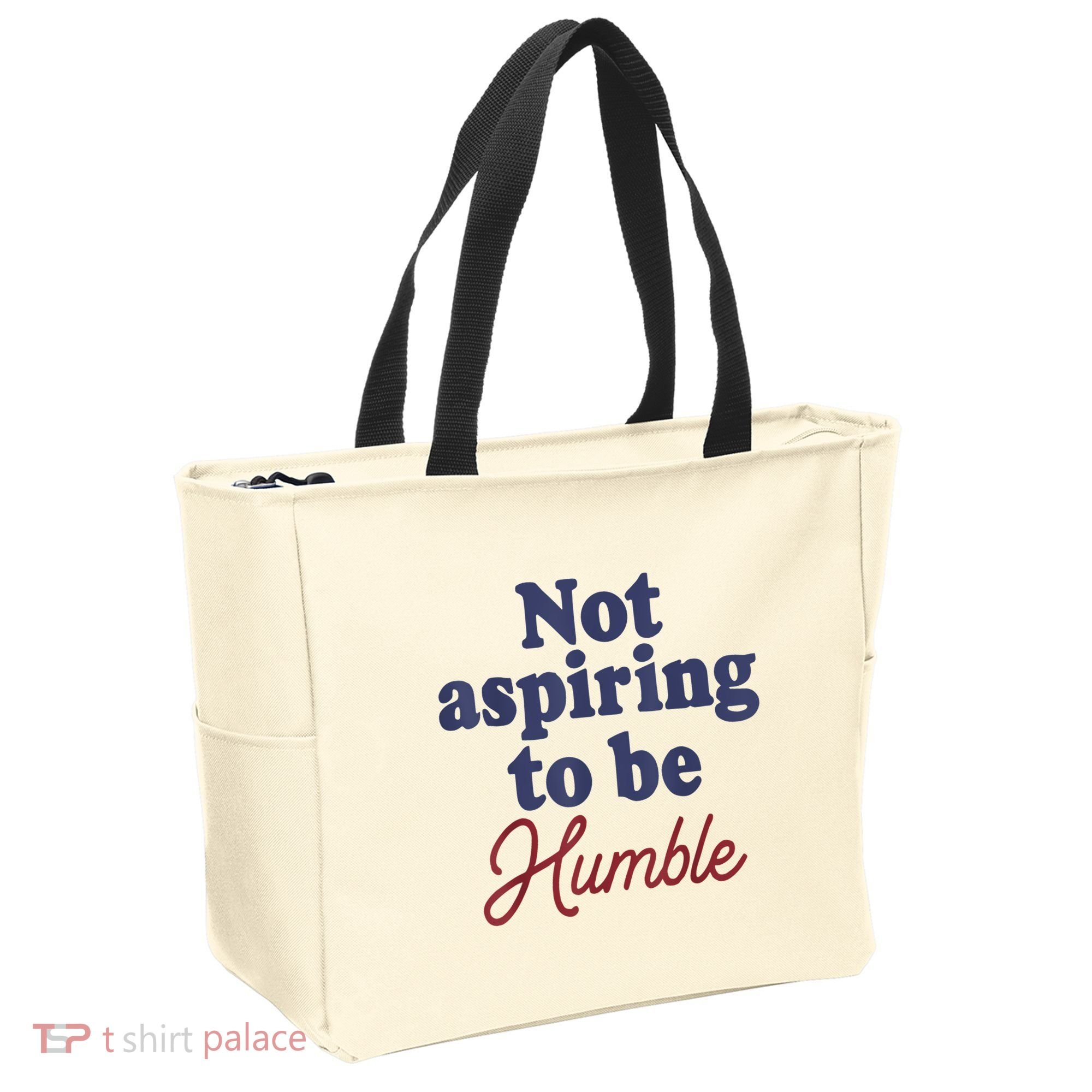 IM Not Aspiring To Be Humble Tote Bag