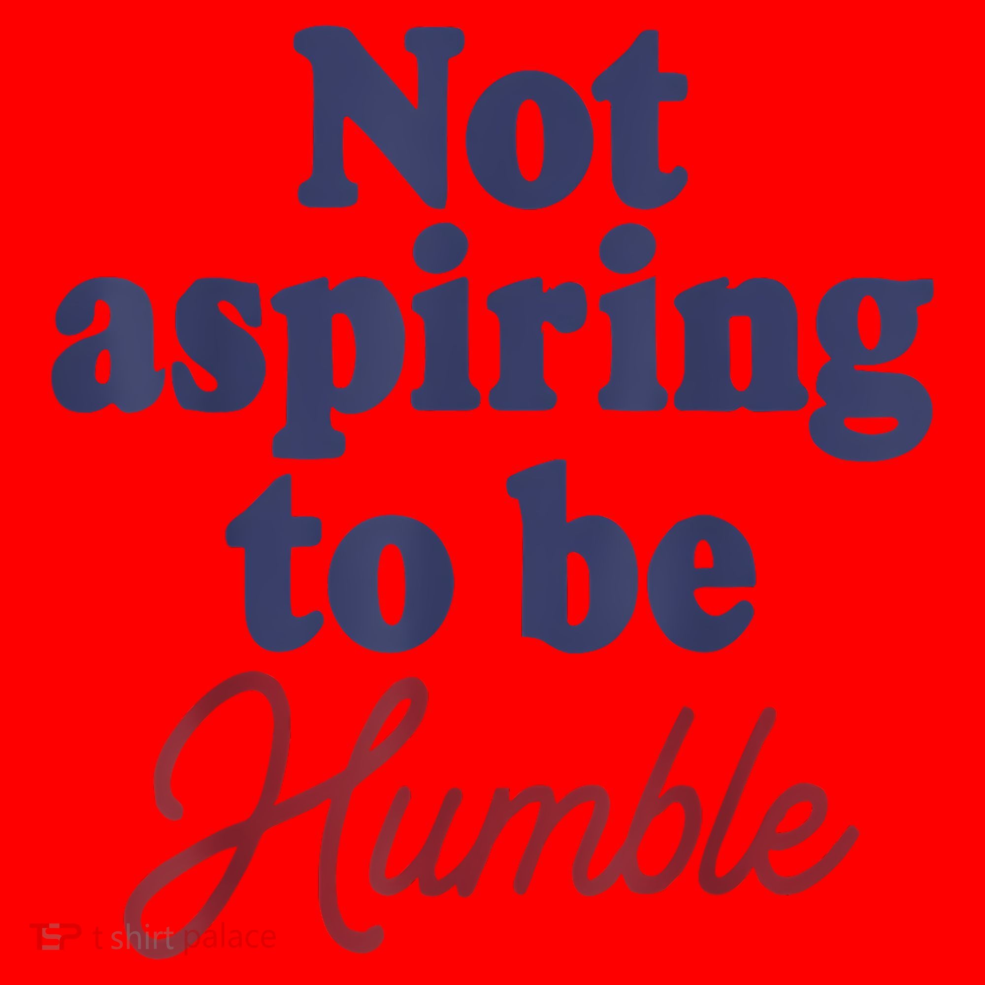IM Not Aspiring To Be Humble Santa Hat