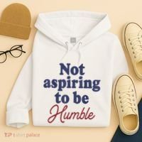 IM Not Aspiring To Be Humble Hoodie thumb 4