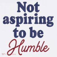 IM Not Aspiring To Be Humble Button thumb 1