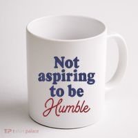 IM Not Aspiring To Be Humble Coffee Mug thumb 1