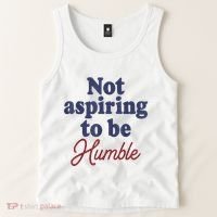 IM Not Aspiring To Be Humble Tank Top thumb 2