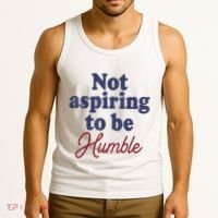 IM Not Aspiring To Be Humble Tank Top thumb 3