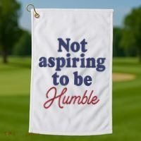 IM Not Aspiring To Be Humble Golf Towel thumb 1