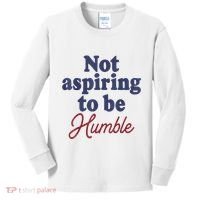 IM Not Aspiring To Be Humble Kids Long Sleeve Shirt thumb 0