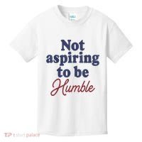 IM Not Aspiring To Be Humble Kids T-Shirt thumb 0