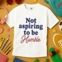 IM Not Aspiring To Be Humble Kids T-Shirt thumb 3