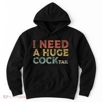 I Need A Huge COCKtail Funny Drinking Hoodie thumb 0