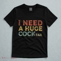 I Need A Huge COCKtail Funny Drinking T-Shirt thumb 5