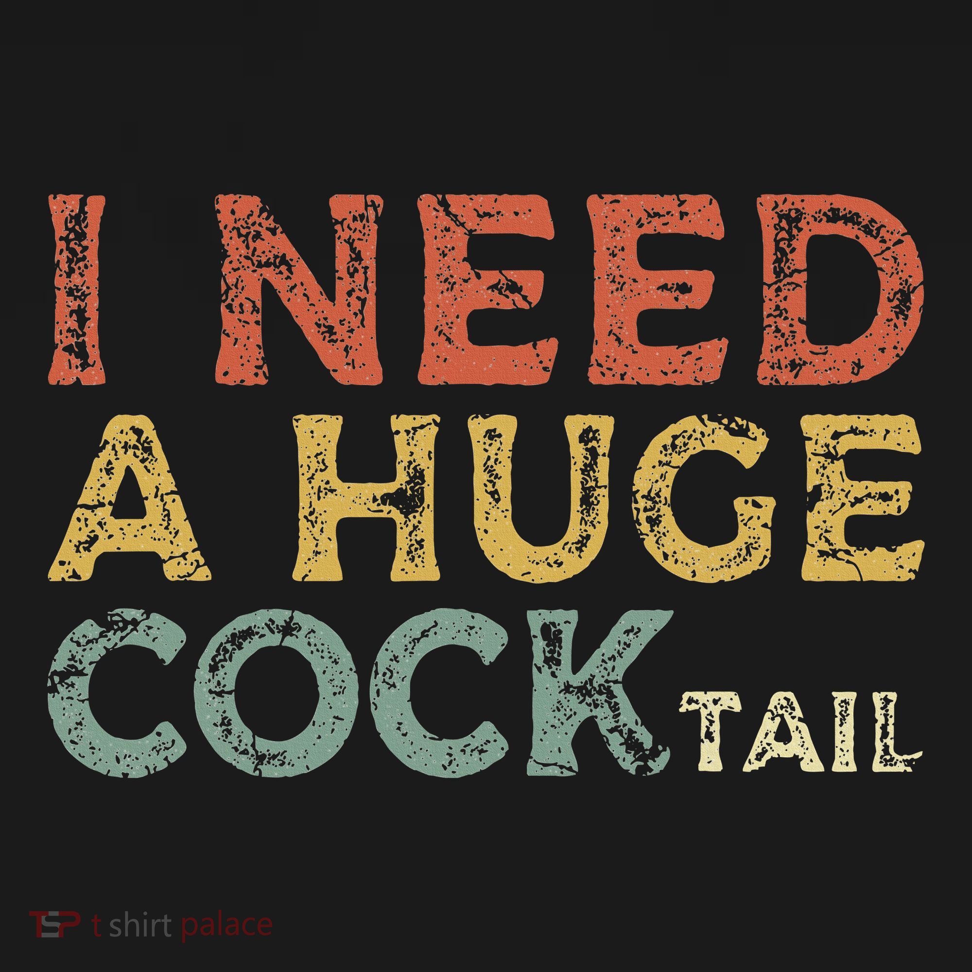 I Need A Huge COCKtail Funny Drinking Button
