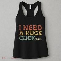 I Need A Huge COCKtail Funny Drinking Women's Tank Top thumb 3