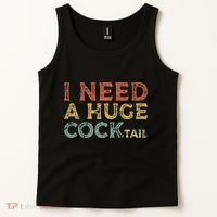I Need A Huge COCKtail Funny Drinking Tank Top thumb 2