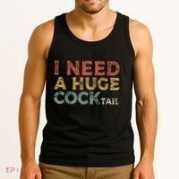 I Need A Huge COCKtail Funny Drinking Tank Top thumb 3