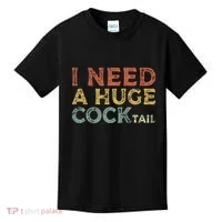 I Need A Huge COCKtail Funny Drinking Kids T-Shirt thumb 0