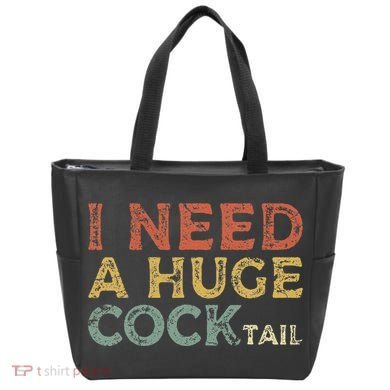 I Need A Huge COCKtail Funny Drinking Tote Bag