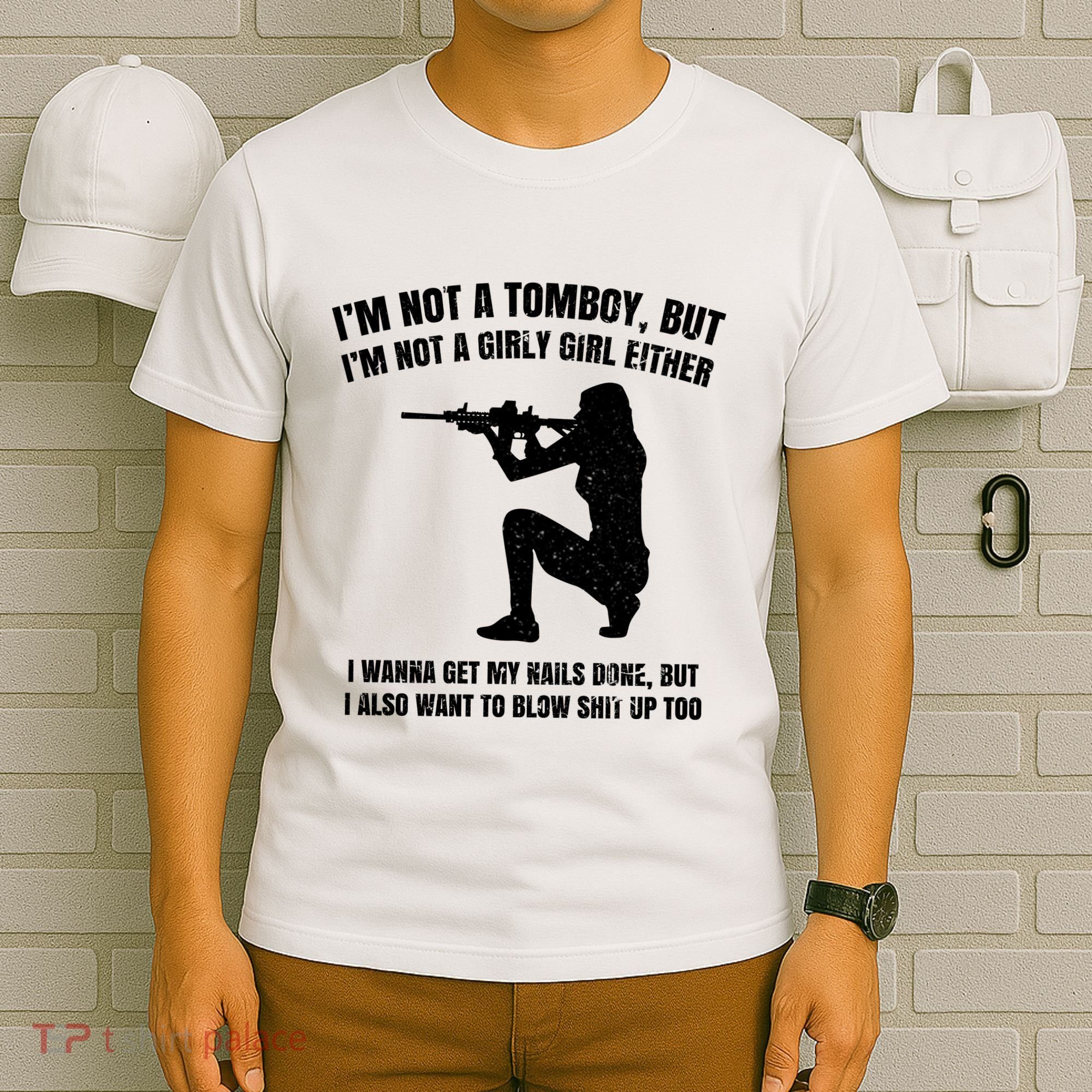 IM Not A Tomboy But IM Not A Girly Girl Either T-Shirt