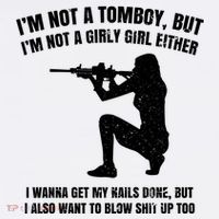 IM Not A Tomboy But IM Not A Girly Girl Either T-Shirt thumb 7