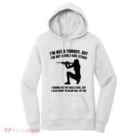 IM Not A Tomboy But IM Not A Girly Girl Either Women's Hoodie thumb 0