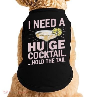 I Need A Huge Cocktail Hold The Tail Summer Drinking Humor Doggie Tank