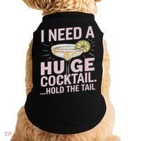 I Need A Huge Cocktail Hold The Tail Summer Drinking Humor Doggie Tank thumb 0