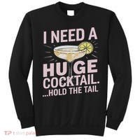 I Need A Huge Cocktail Hold The Tail Summer Drinking Humor Sweatshirt thumb 0