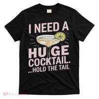 I Need A Huge Cocktail Hold The Tail Summer Drinking Humor T-Shirt thumb 0