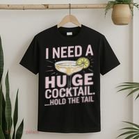 I Need A Huge Cocktail Hold The Tail Summer Drinking Humor T-Shirt thumb 2